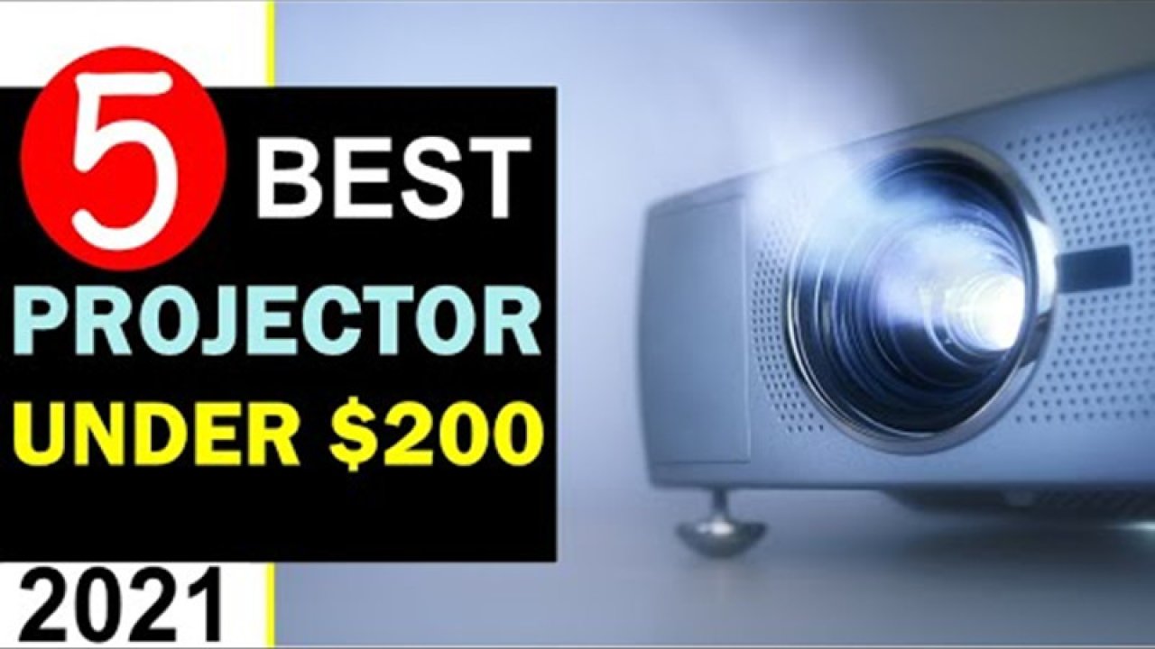 Top 5 Best Projectors under $200 for 